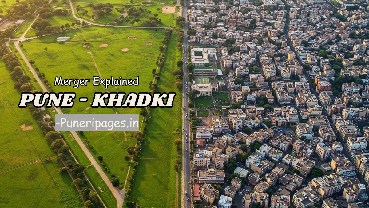 Aerial view of Pune and Khadki cantonments with overlay text explaining PMC merger
