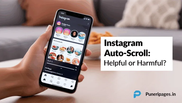 A phone displaying Instagram Reels auto-playing hands-free with overlay text "Instagram Auto-Scroll: Helpful or Harmful?" and branding from puneripages.in