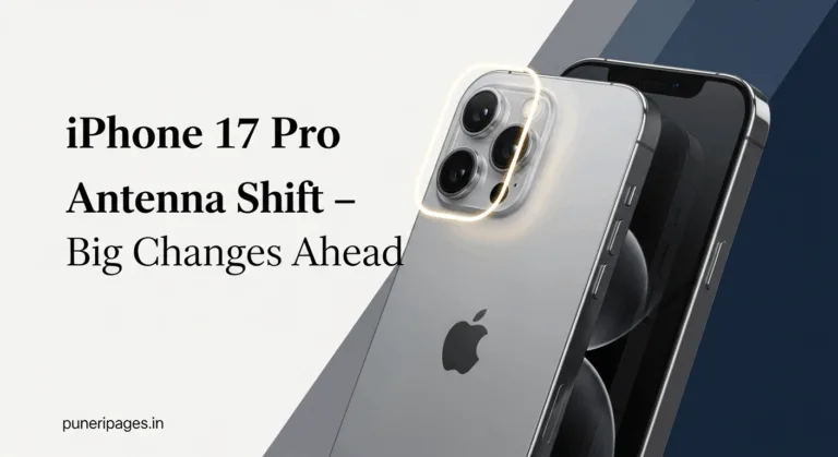 Futuristic concept of iPhone 17 Pro showing antenna repositioning around camera bump with overlay text "iPhone 17 Pro Antenna Shift – Big Changes Ahead" and puneripages.in branding.