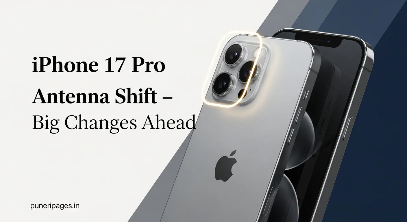 Futuristic concept of iPhone 17 Pro showing antenna repositioning around camera bump with overlay text "iPhone 17 Pro Antenna Shift – Big Changes Ahead" and puneripages.in branding.