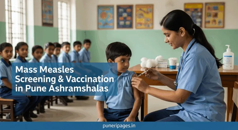 A health worker administering a measles vaccine to a young student in a Pune ashramshala – puneripages.in