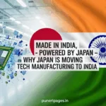 Made in India Powered by Japan – Japanese companies shifting semiconductor, LCD, and battery manufacturing to India | puneripages.in