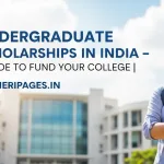Undergraduate Scholarships in India – Guide to Fund College