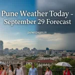 Pune Weather Today September 29 forecast – sunny morning with cloudy skies and chance of showers – by puneripages.in
