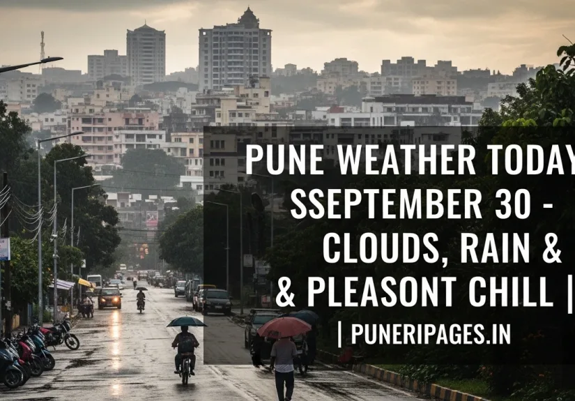Pune Weather Today September 30 forecast with cloudy skies, light rain, and cool breeze in Pune city