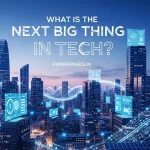 What is the Next Big Thing in Tech — futuristic innovation concept