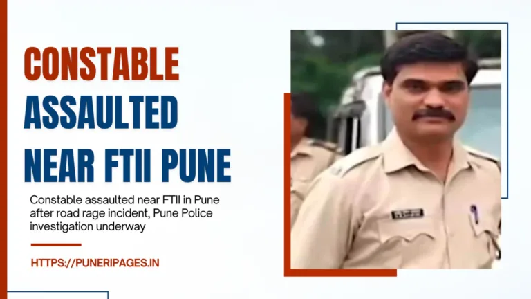 Constable assaulted near FTII in Pune after road rage incident, Pune Police investigation underway
