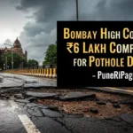 Bombay High Court orders ₹6 lakh compensation for pothole deaths in Maharashtra — PuneRiPages.in