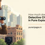 Detective Charges in Pune private investigation cost explained