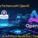 PhonePe partners with OpenAI – AI integration in Indian fintech