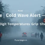 Pune Cold Wave brings single-digit temperatures as foggy winter morning covers the city – Puneripages.in